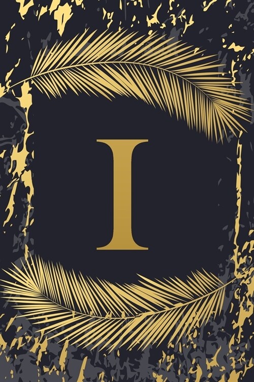 I: Elegant Gold Initial Monogram Letter I & Feathers, Marble Texture Personalized Blank Lined Journal & Notebook for Writ (Paperback)