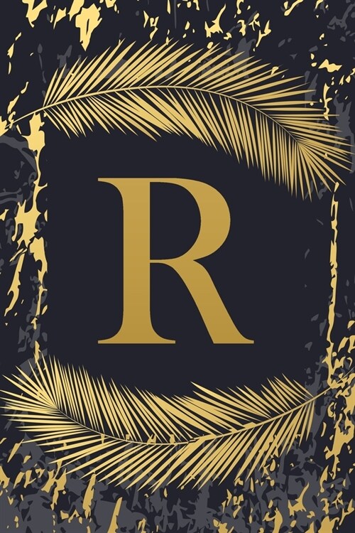 R: Trendy Gold Initial Monogram Letter R - Feathers & Marble Texture Personalized Blank Lined Journal & Dairy to Notes an (Paperback)