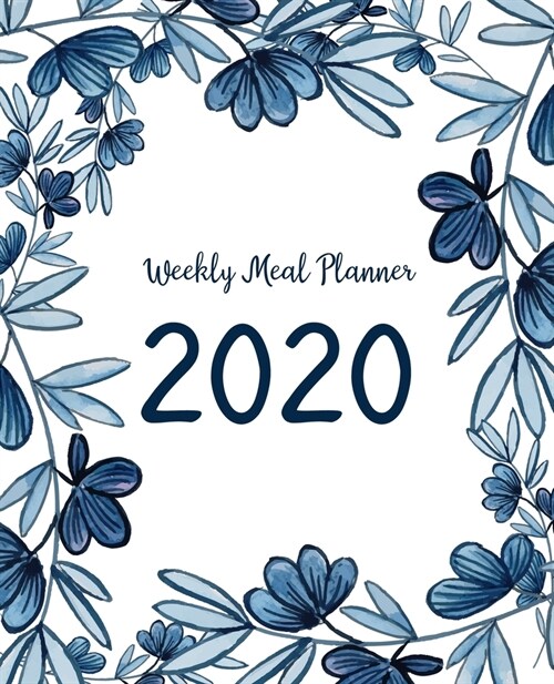 Weekly Meal Planner: Meal Planner With Calendar - A Year - 365 Daily - 52 Week Daily Weekly and Monthly For Track & Plan Your Meals Weight (Paperback)