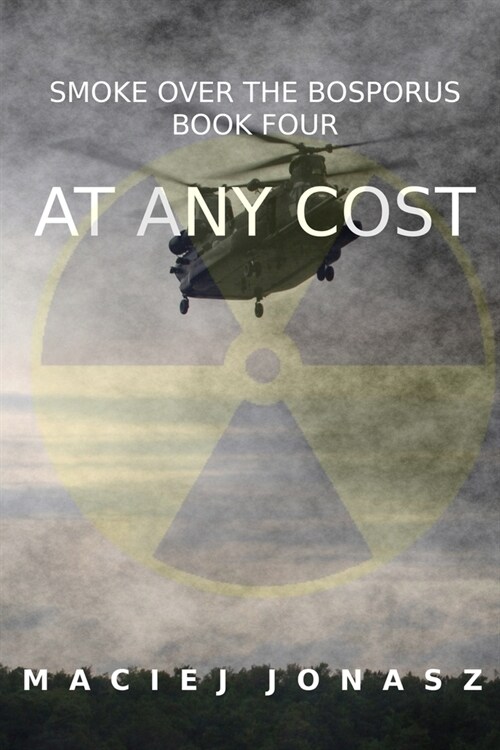 At Any Cost: Smoke Over the Bosporus, Book 4 (Paperback)