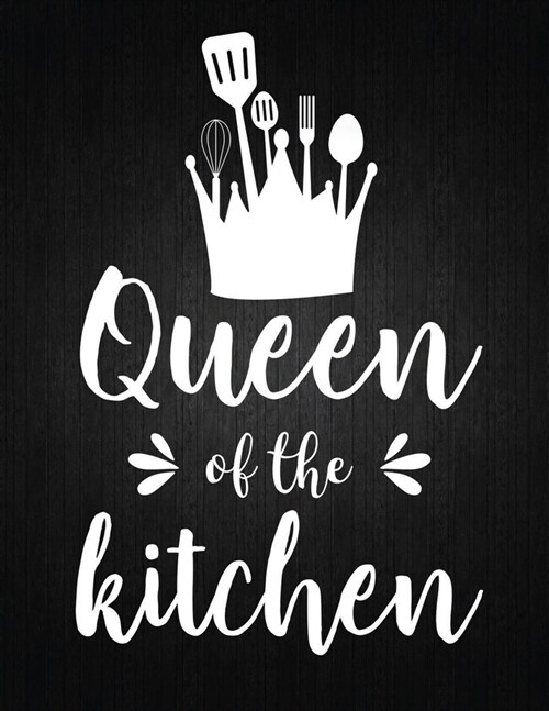Queen of the kitchen: Recipe Notebook to Write In Favorite Recipes - Best Gift for your MOM - Cookbook For Writing Recipes - Recipes and Not (Paperback)