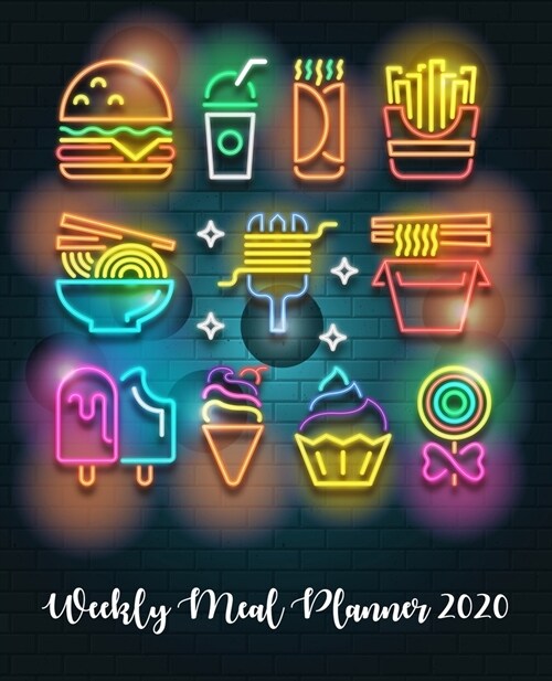 Weekly Meal Planner: Meal Planner With Calendar - A Year - 365 Daily - 52 Week Daily Weekly and Monthly For Track & Plan Your Meals Weight (Paperback)