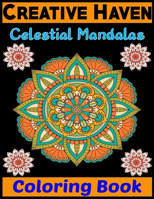 Creative Haven Celestial Mandalas Coloring Book: Adult Coloring Book Featuring Beautiful Mandalas Designed to Soothe the Soul (Paperback)