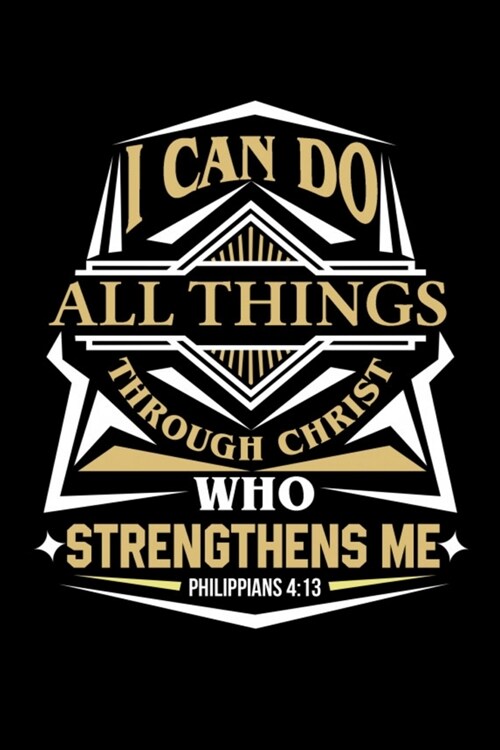 I can do all things through Christ who strengthens me: Sermon and prayer Journal for Men (Paperback)