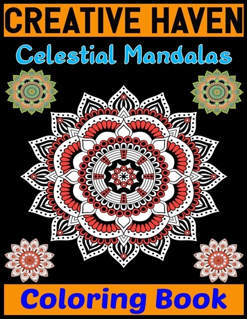 Creative Haven Celestial Mandalas Coloring Book: Adult Coloring Book Featuring Beautiful Mandalas Designed to Soothe the Soul (Paperback)