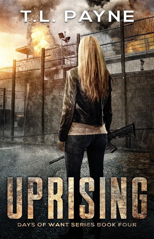 Uprising: A Post Apocalyptic EMP Survival Thriller (Days of Want Book Four) (Paperback)