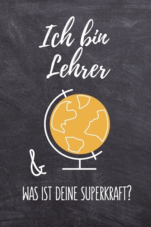 Ich Bin Lehrer & Was Ist Deine Superkraft?: A5 52 WOCHEN KALENDER Geschenkidee f? Lehrer Erzieher - Abschiedsgeschenk Grundschule - Klassengeschenk - (Paperback)