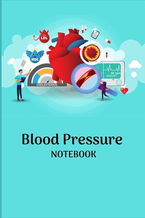 Blood Pressure Notebook: Record & Monitor Blood Pressure at Home, Daily Personal Record and your health Monitor Tracking Numbers of Blood Press (Paperback)