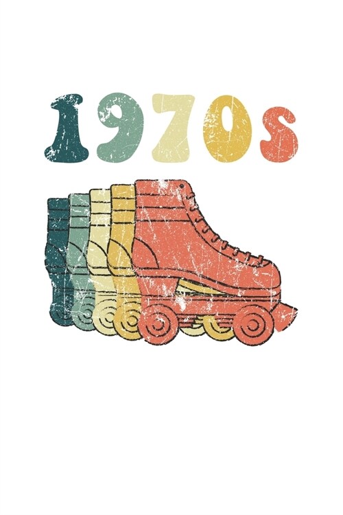 1970s Roller Skates Notebook: Cool & Funky 70s Roller Skating Notebook - Vintage & Retro Orange to Green Repeat (Paperback)