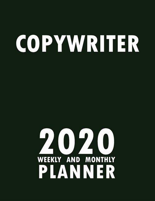 Copywriter 2020 Weekly and Monthly Planner: 2020 Planner Monthly Weekly inspirational quotes To do list to Jot Down Work Personal Office Stuffs Keep T (Paperback)