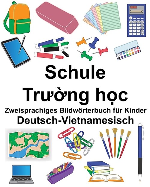 Deutsch-Vietnamesisch Schule Zweisprachiges Bildw?terbuch f? Kinder (Paperback)