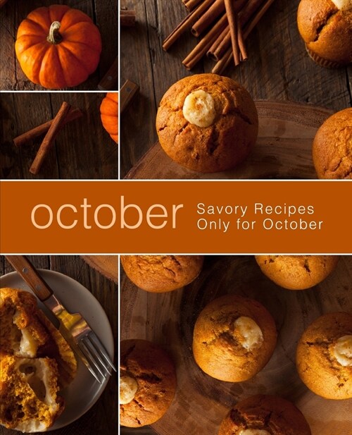 October: Savory Recipes Only for October (2nd Edition) (Paperback)