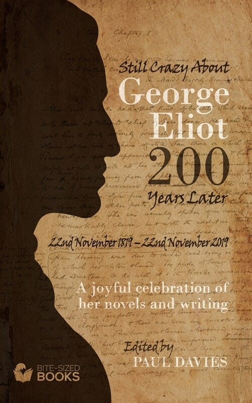 Still Crazy About George Eliot 200 Years Later: A Joyful Celebration of Her Novels and Her Writing (Paperback)