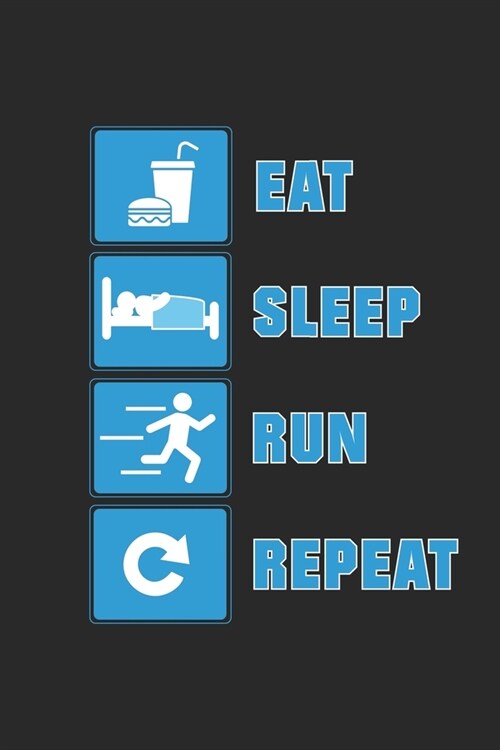 Eat Sleep Run Repeat: Lined notebook - Run to your limit - - Perfect gift idea for Jogger, Marathon runners, sportsman and athlete (Paperback)