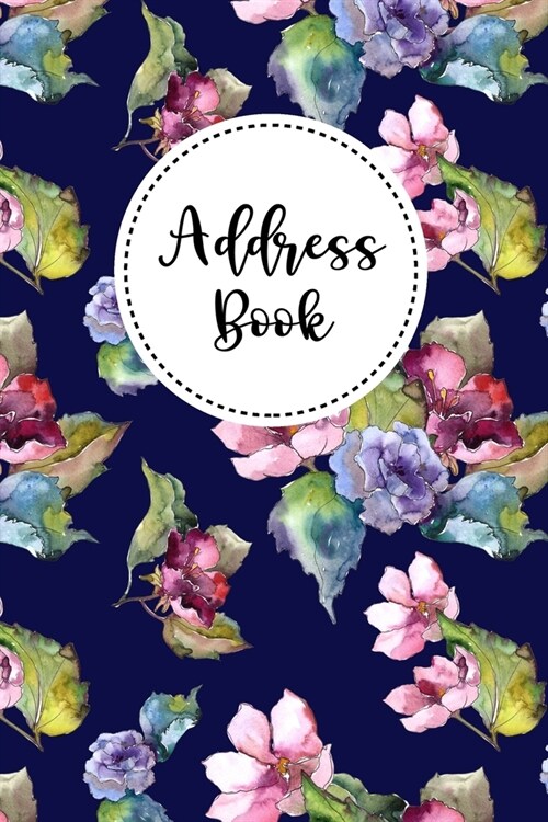 Address Book: Contact Address Book Alphabetical Organizer with 12 Month Birthdays and Anniversaries Calendar Website Password Logins (Paperback)