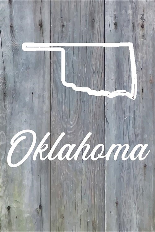 Oklahoma: Blank Lined Journal for anyone that loves Oklahoma, the outdoors and nature! (Paperback)