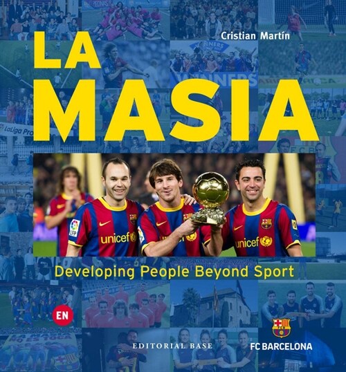 LA MASIA. DEVELOPING PEOPLE BEYOND SPORT (Hardcover)