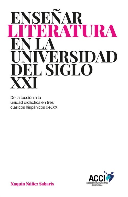 ENSENAR LITERATURA EN LA UNIVERSIDAD DEL SIGLO XXI (Paperback)