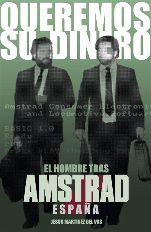 QUEREMOS SU DINERO EL HOMBRE TRAS AMSTRAD ESPANA (Hardcover)