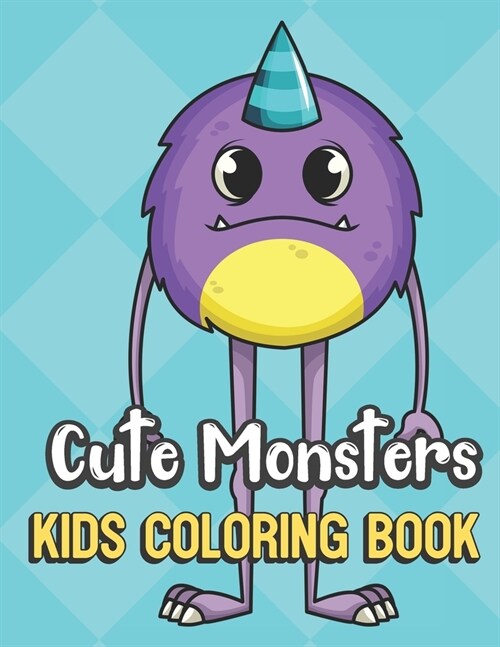 Cute Monsters Kids Coloring Book: Funny Purple Monster Color Book for Children of All Ages. Teal Diamond Design with Black White Pages for Mindfulness (Paperback)