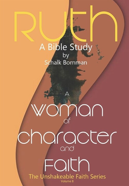 Ruth: A Woman of Character and Faith (Paperback)