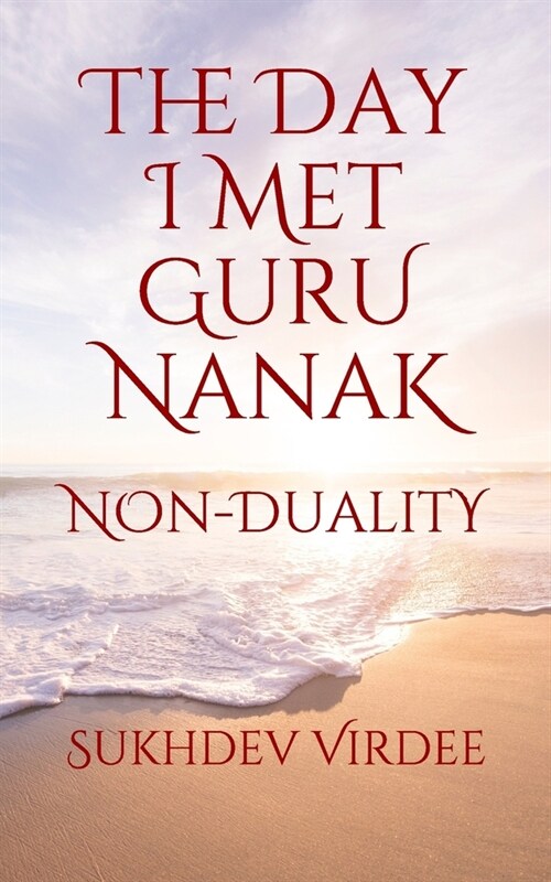 The Day I Met Guru Nanak: Non-Duality (Paperback)