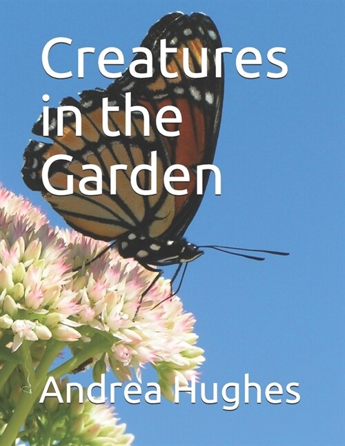 Creatures in the Garden (Paperback)