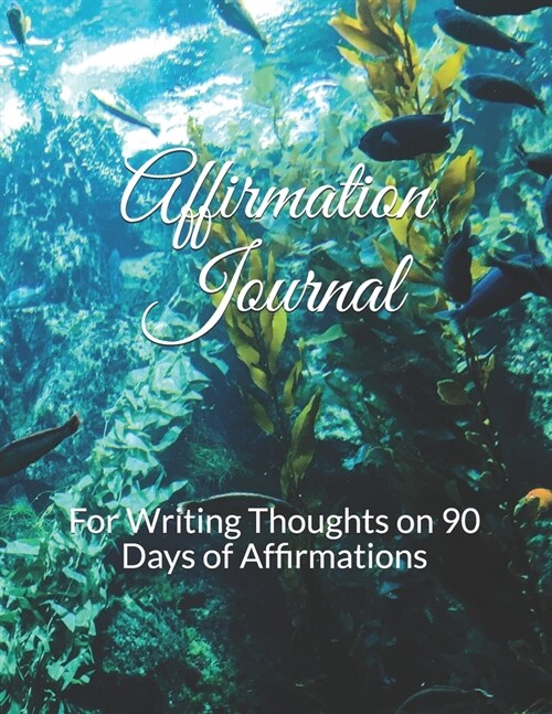 Affirmation Journal: For Writing Thoughts on 90 Days of Affirmations (Paperback)