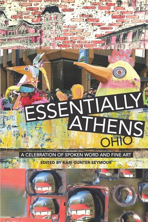 Essentially Athens Ohio: A Celebration of Spoken Word and Fine Art (Paperback)