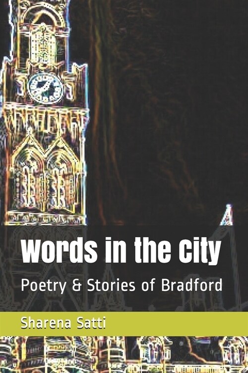 Words in the City: Poetry & Stories of Bradford (Paperback)