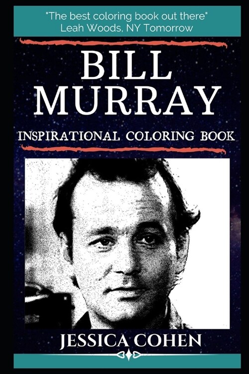 Bill Murray Inspirational Coloring Book: An American Actor, Comedian, Filmmaker and Writer. (Paperback)