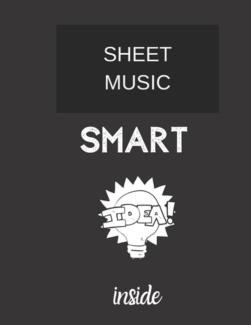 sheet music smart inside: sheet music (8.5 x 11) 120 pages (Paperback)