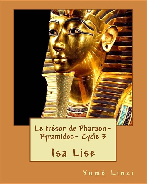 Le tresor de pharaon- Pyramides- Cycle 3: Les aventures de Mei et No? (Paperback)