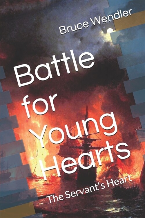 Battle for Young Hearts: The Servants Heart (Paperback)