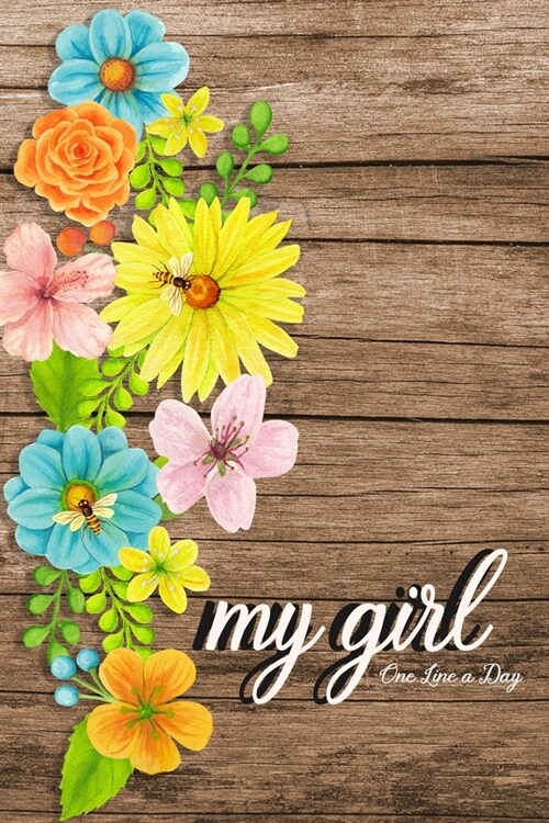 My Girl One Line a Day: Five Year Memory Book for new Moms (Paperback)