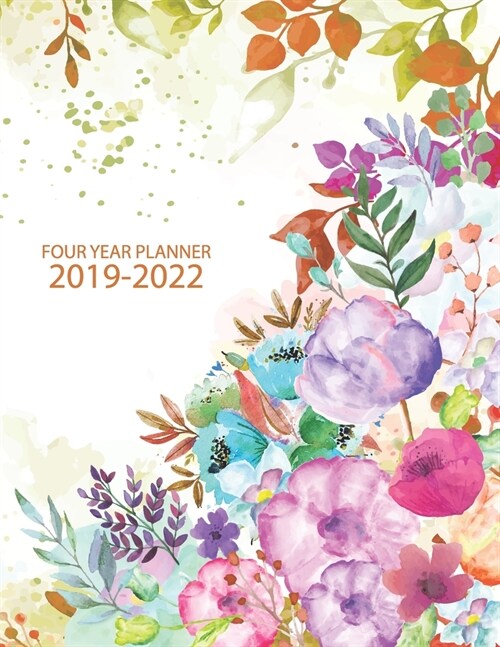 2019-2022 Four Year Planner: Daily Planner Four Year, Agenda Schedule Organizer Logbook and Journal Personal, 48 Months Calendar, 4 Year Appointmen (Paperback)