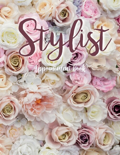 Stylist Appointment book: Schedule Organizer Hourly Planner for Massage Spas, Hairdressers, Stylists, and Beauty Salons undated 2 columns per 1 (Paperback)