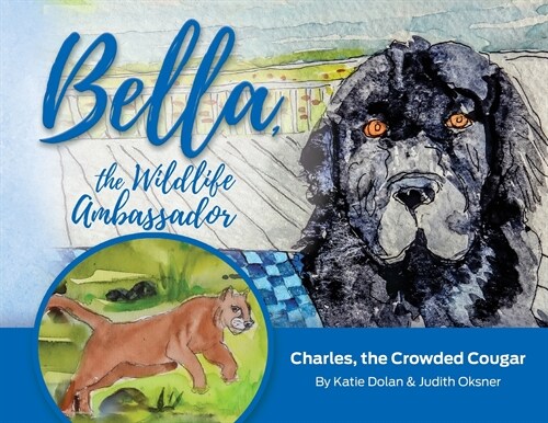 Bella, the Wildlife Ambassador: Charles, the Crowded Cougar (Paperback)