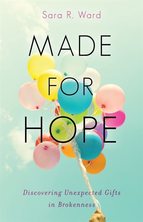 Made for Hope: Discovering Unexpected Gifts in Brokenness (Paperback)