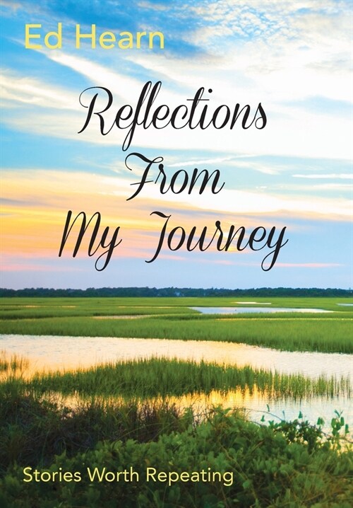 Reflections From My Journey: Stories Worth Repeating (Hardcover)