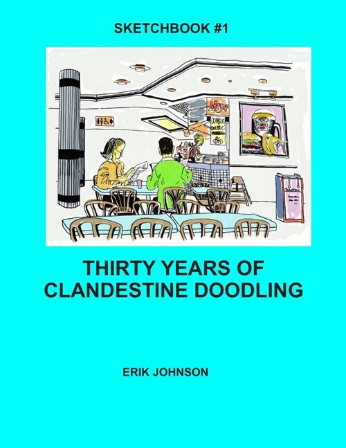 Sketchbook #1: Thirty Years of Clandestine Doodling (Paperback)