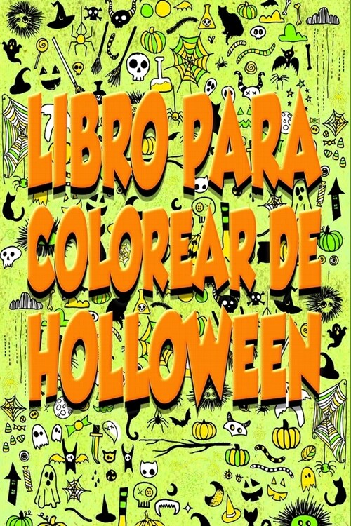 Libro para colorear de Holloween: Para los ni?s: Un divertido y divertido libro para colorear Ghost, Zombie, Dr?ula, Pumpkin, Witches, Scarecrow, Ha (Paperback)