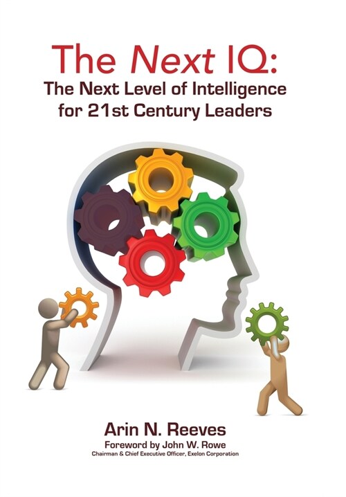 The Next IQ: The Next Level of Intelligence for 21st Century Leaders (Hardcover)
