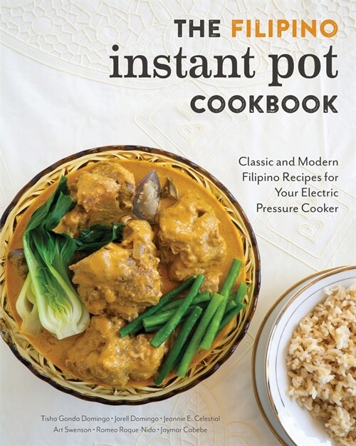 The Filipino Instant Pot Cookbook: Classic and Modern Filipino Recipes for Your Electric Pressure Cooker (Paperback)