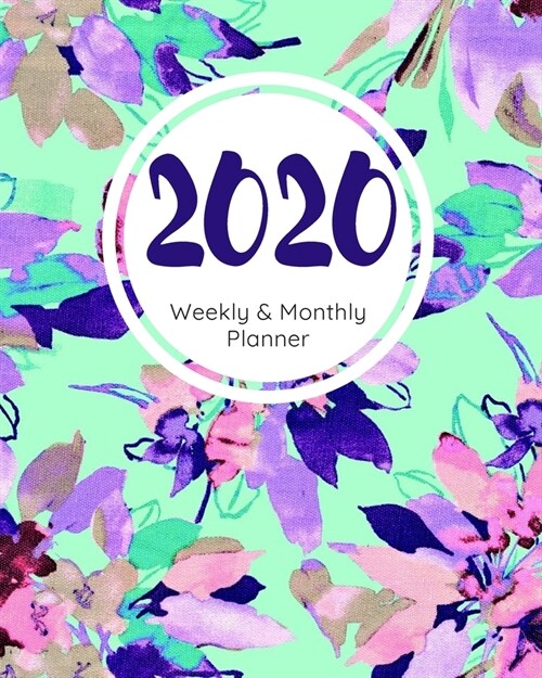 2020 Weekly & Monthly Planner: Floral Watercolor 8x10 (20.32cm X 25.4cm) 12-Month Notebook Calendar Schedule Organizer (Paperback)