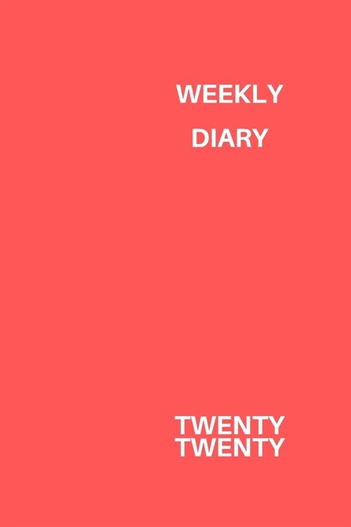 Weekly Diary Twenty Twenty: 6x9 week to a page diary planner. 12 months monthly planner, weekly diary & lined paper note pages. Perfect for teache (Paperback)