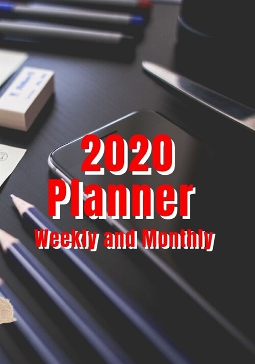 2020 Planner Weekly and Monthly: A Year, 52 Week, 365 Daily Journal Planner Calendar Schedule and Academic Organizer - 7 x 10 - Jan 1, 2020 to Dec 3 (Paperback)