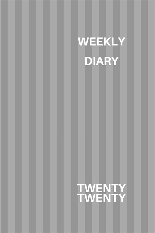 Weekly Diary Twenty Twenty: 6x9 week to a page 2020 diary planner. 12 months monthly planner, weekly diary & lined paper note pages. Perfect for t (Paperback)