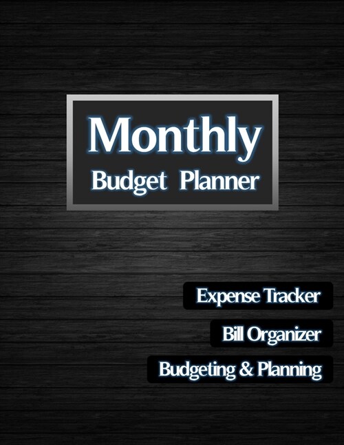 Monthly Budget Planner: 2020 Undated Daily Weekly Expense Tracker Monthly Bill Organizer Money Journal Personal Finance Workbook Business Budg (Paperback)