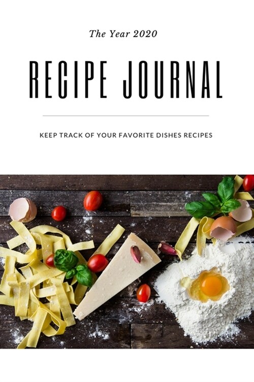Recipe Journal My Favorite Dishes: Self-Cooking, Family & House Recipe, Cooking Journal, Blank Notebook, DIY, Customization & Essential for Kitchens, (Paperback)